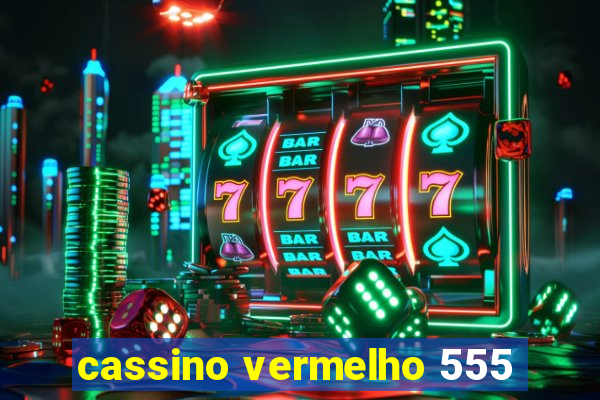 cassino vermelho 555
